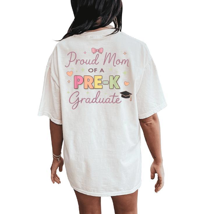 Proud Mom Of A Pre-K Graduate Cute Preschool Graduation Moms Women's Oversized Comfort T-Shirt Back Print
