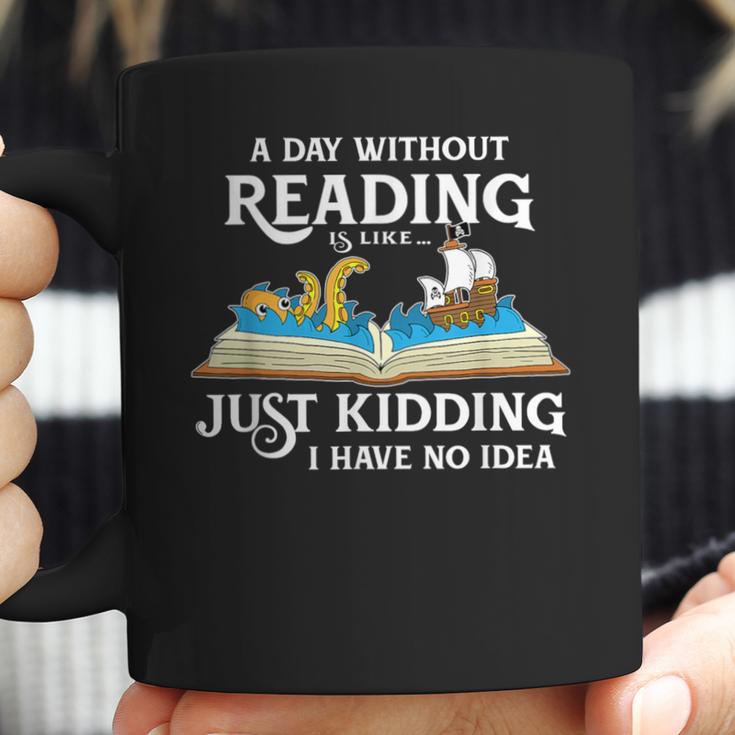 A Day Without Reading Is Like Book Lover & Reading Small Coffee Mug