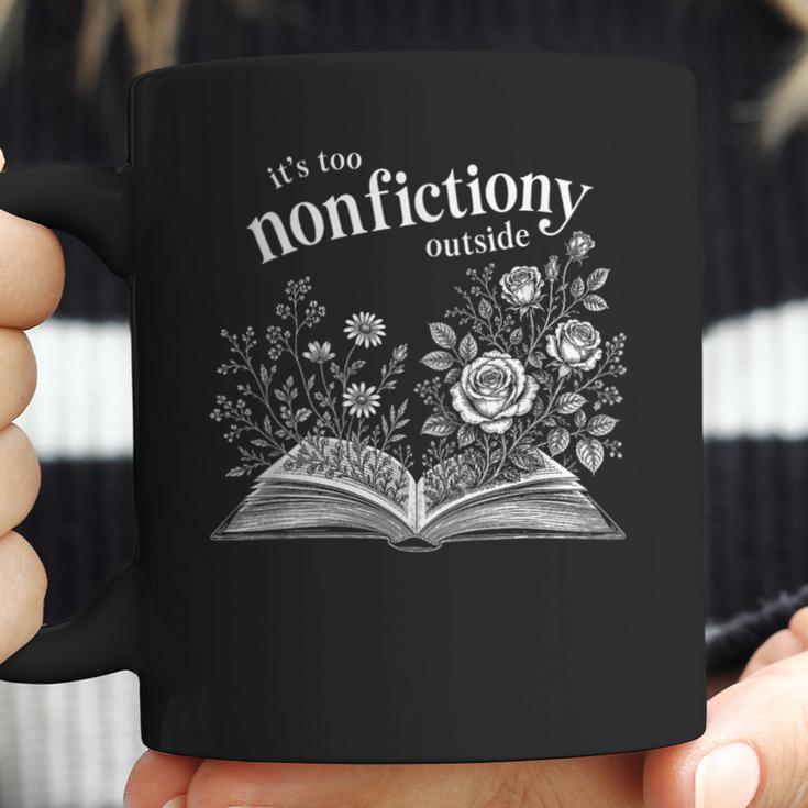 It's Too Nonfictiony Outside Wildflower Book Lover Bookish Coffee Mug It's Too Nonfictiony Outside Wildflower Book Lover Bookish Coffee Mug