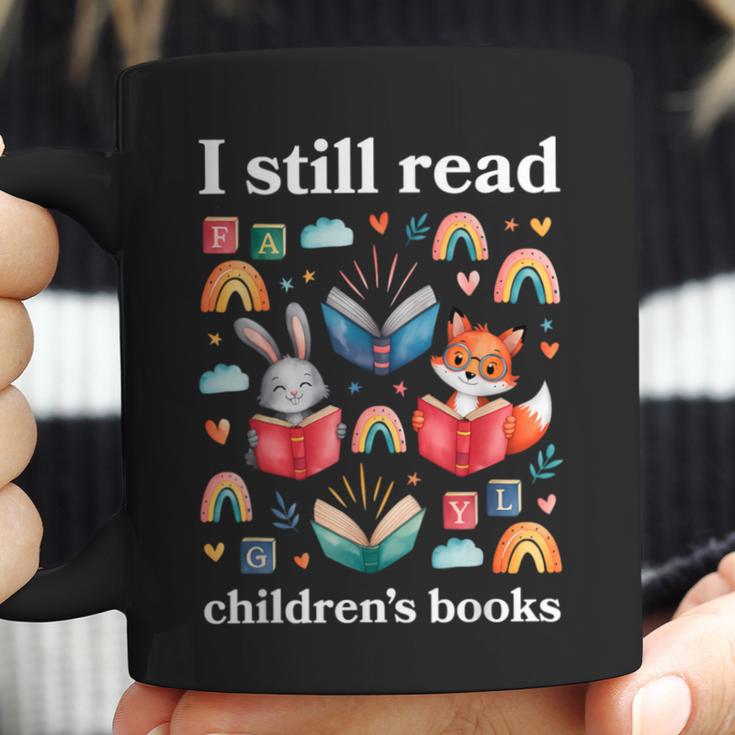 I Still Read Children’s Books Books Lover Reading Coffee Mug