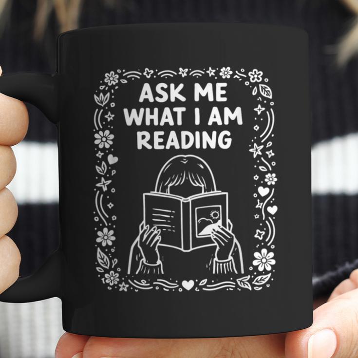 Reading Book Lover Bookish Floral Ask Me What I'm Reading Coffee Mug