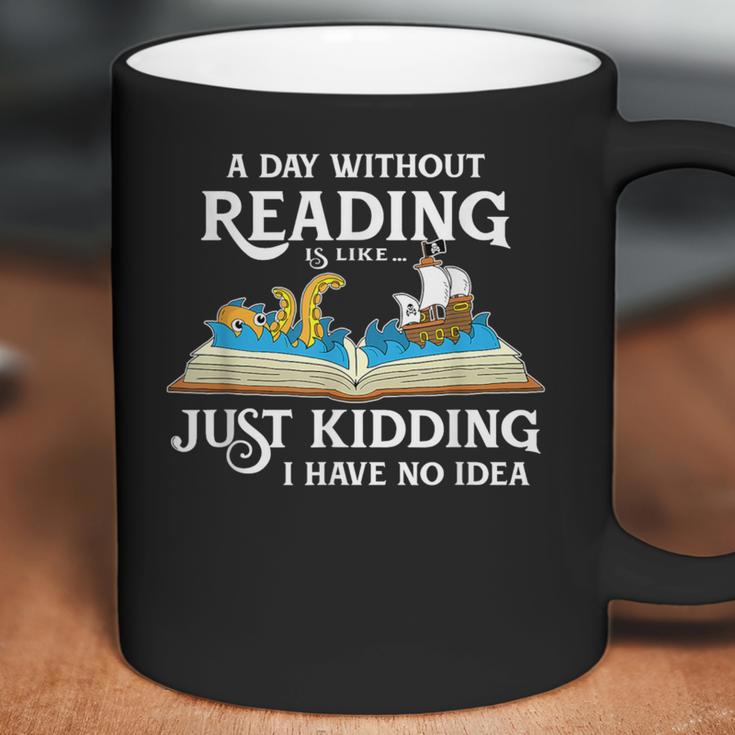 A Day Without Reading Is Like Book Lover & Reading Small Coffee Mug
