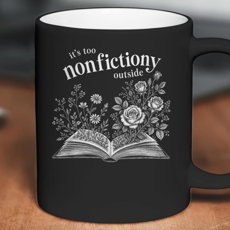 It's Too Nonfictiony Outside Wildflower Book Lover Bookish Coffee Mug It's Too Nonfictiony Outside Wildflower Book Lover Bookish Coffee Mug