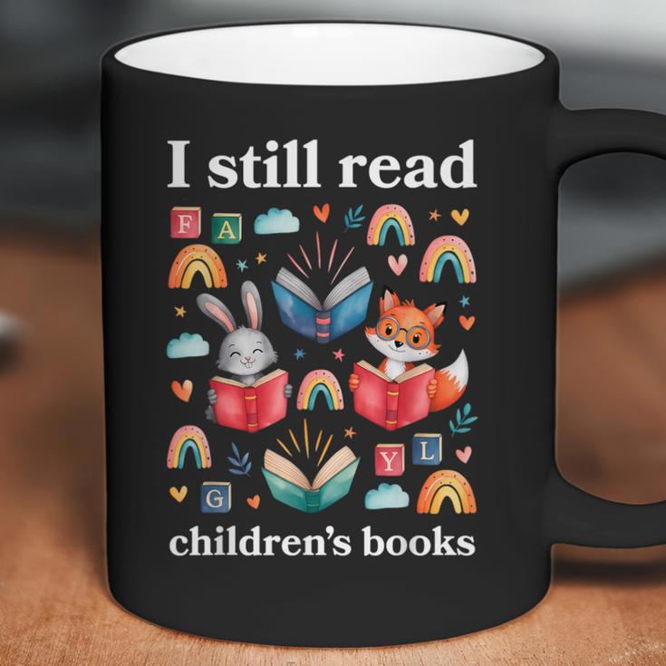 I Still Read Children’s Books Books Lover Reading Coffee Mug