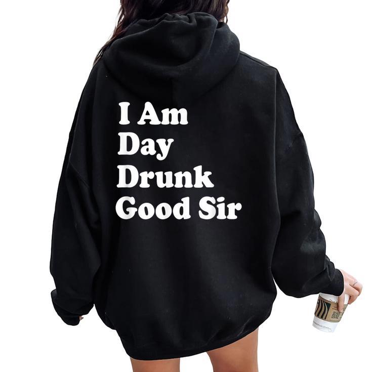 I Am Day Drunk Goodir Drinking Drunk ユーモア レディース オーバーサイズ パーカー バックプリント
