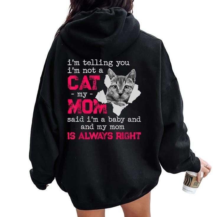 I'm Telling You I'm Not A Cat My Momaid I'm A Baby 面白い レディース オーバーサイズ パーカー バックプリント