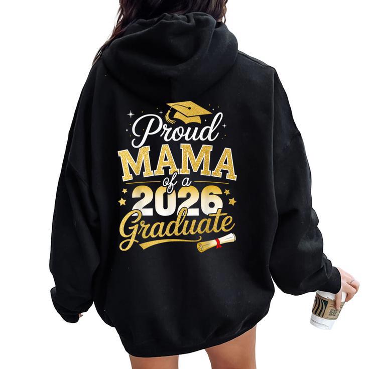 Proud Mama Of A Class Of 2026 Graduate Senior Graduation Women Oversized Hoodie Back Print
