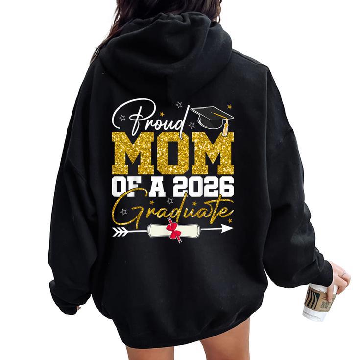 Proud Mom Of A Senior 2026 Graduate Family Graduation 2026 Women Oversized Hoodie Back Print