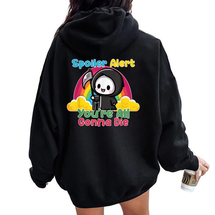 Spoiler Alert You're All Gonna Die Rainbow Cute Grim Reaper レディース オーバーサイズ パーカー バックプリント