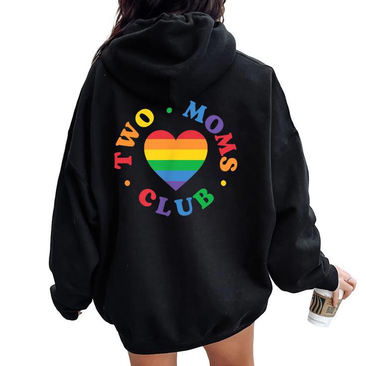 Two Moms Club Lgbtq Family Lesbian Moms Rainbow Heart Women Oversized Hoodie Back Print