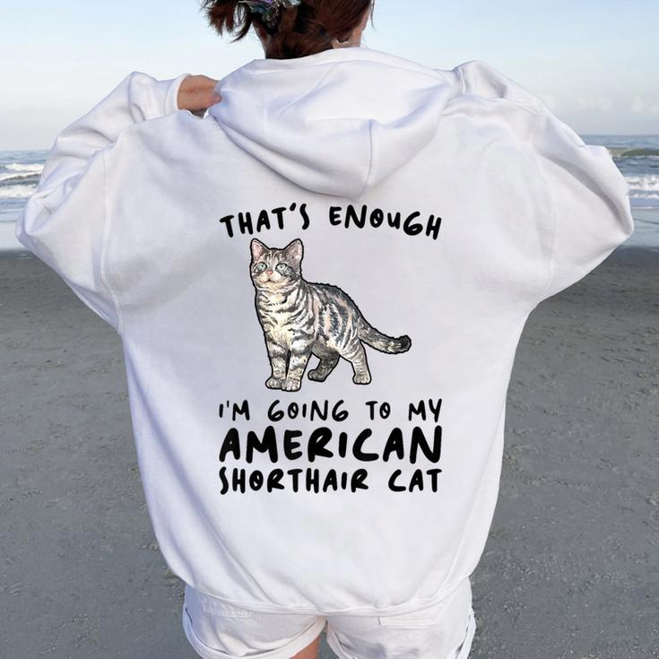 That's Enough I'm Going Mom & Dad アメリカンショートヘアキャット レディース オーバーサイズ パーカー バックプリント