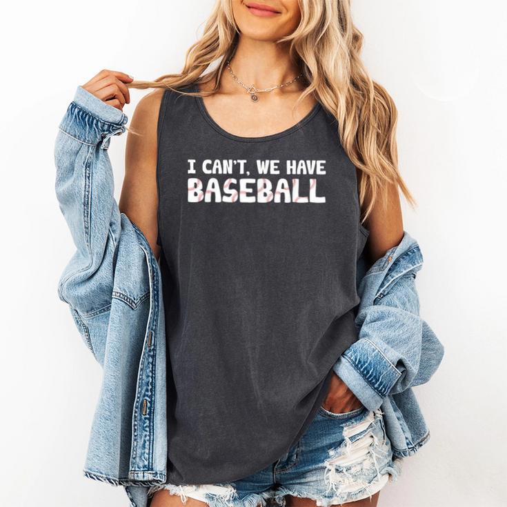 Baseball Mom I Can't We Have Baseball Comfort Colors Tank Top