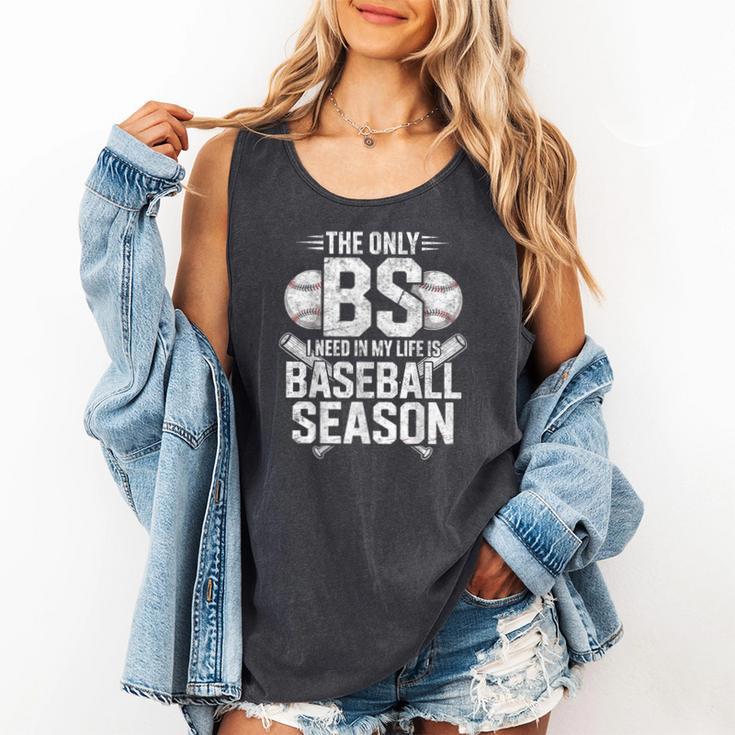 The Only BS I Need In My Life Is Baseball Season Player Joke Comfort Colors Tank Top