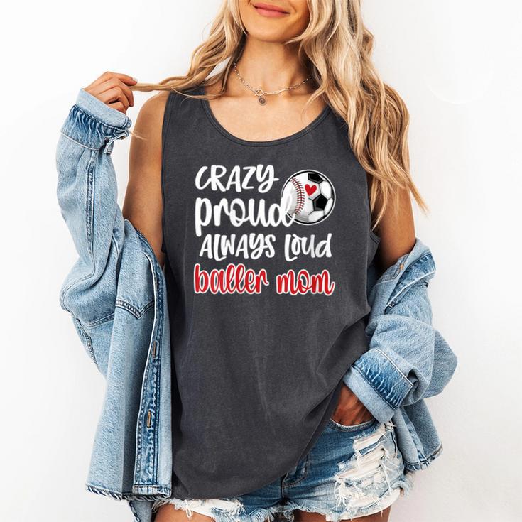 Crazy Proud Soccer Baseball Player Mom Ball Mother Comfort Colors Tank Top