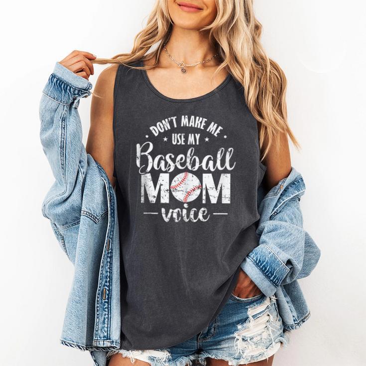 Don't Make Me Use My Baseball Mom Voice Comfort Colors Tank Top