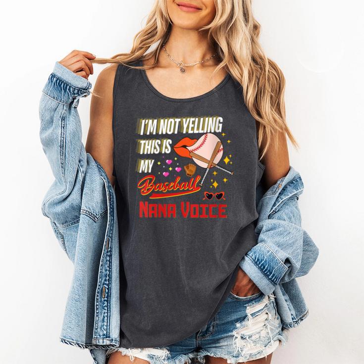 I'm Not Yelling This Is My Baseball Nana Voice Baseball Mom Comfort Colors Tank Top