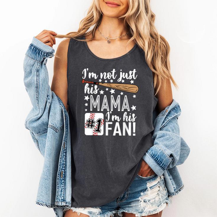 I'm Not Just His Mama I'm His 1 Fan Baseball Mom Comfort Colors Tank Top I'm Not Just His Mama I'm His 1 Fan Baseball Mom Comfort Colors Tank Top