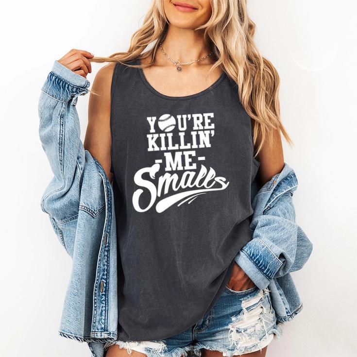 You'Re Killin Me Smalls Baseball Premium Tri-Blend Comfort Colors Tank Top