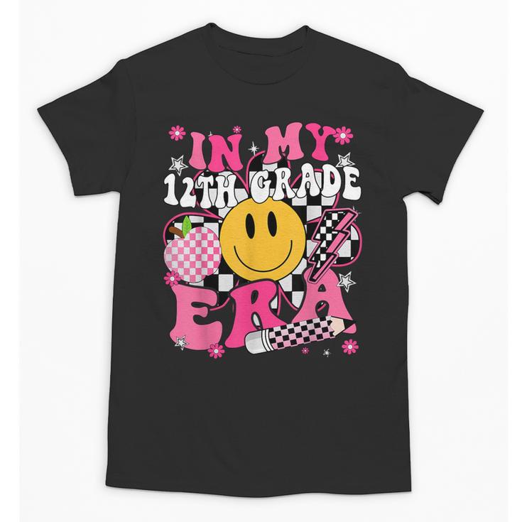 In My 12th Grade Era First Day Of School Back To School Girl Unisex T-Shirt