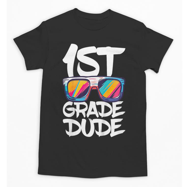 1st Grade Dude Shirt Back To School First Grade Boy Girl Unisex T-Shirt