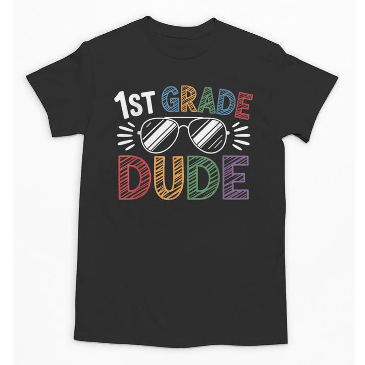 1st Grade Dude Sunglasses First Day Of Back To School Boys Unisex T-Shirt