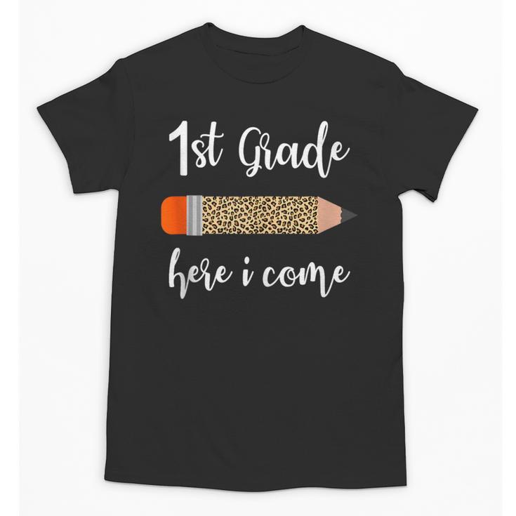 1st Grade Here I Come Leopard Pencil Back To School Student Unisex T-Shirt
