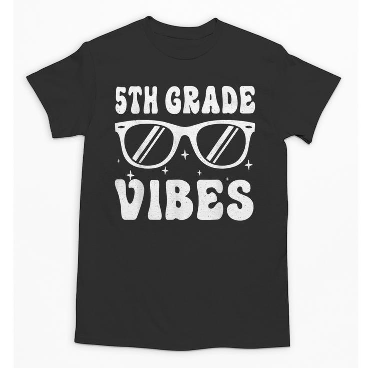 5th Grade Vibes Back To School Graduation Fifth Grade Unisex T-Shirt