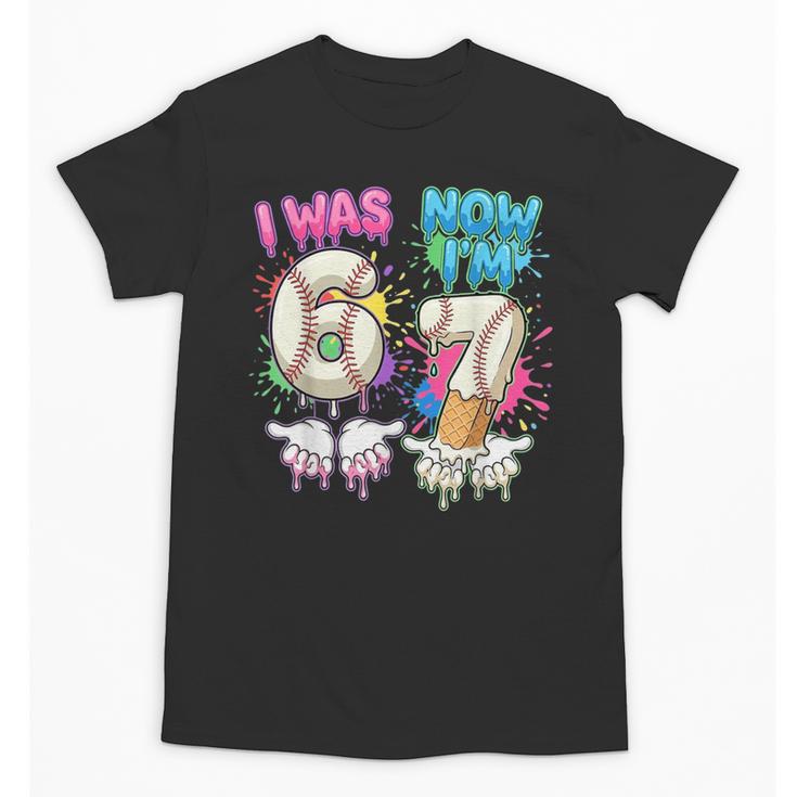 I Was 6 Now I'm 7 Baseball Drip 67 Birthday Boy 7th Birthday Unisex T-Shirt