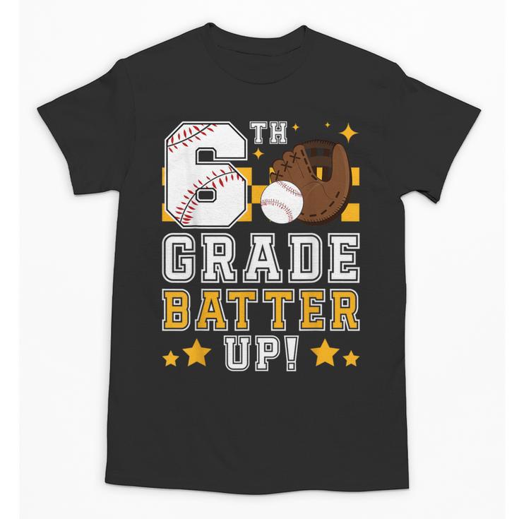 6th Grade Batter Up Baseball First Day Back To School Unisex T-Shirt