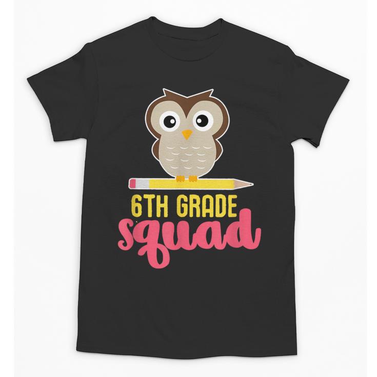 6th Grade Squad Back To School Owl & Pencil Unisex T-Shirt
