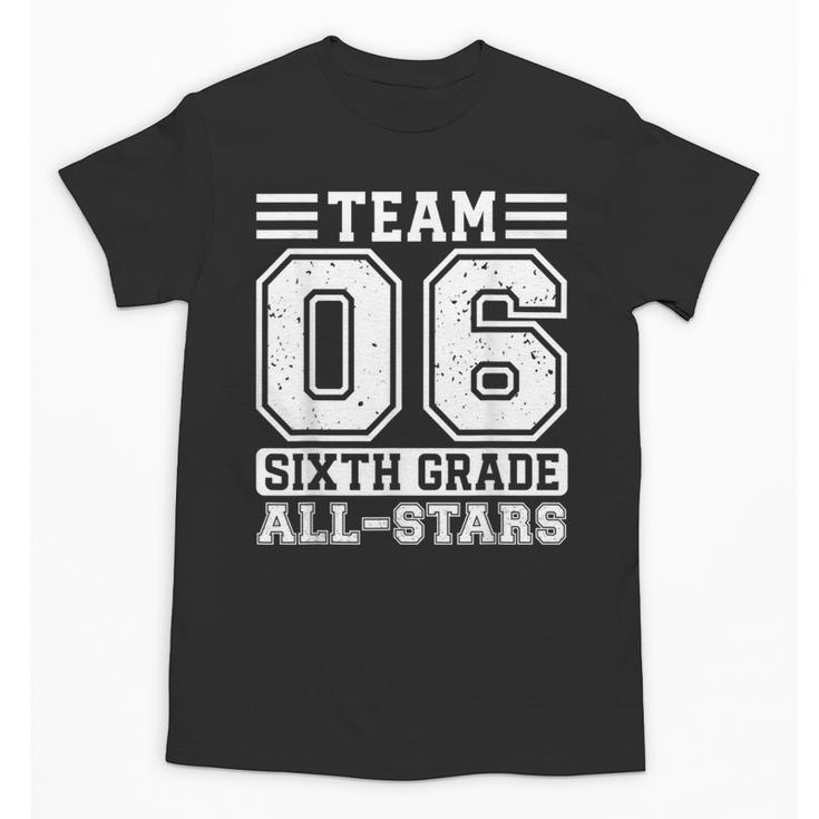 6th Grade Team T-Shirt Sixth Grade Back To School Unisex T-Shirt