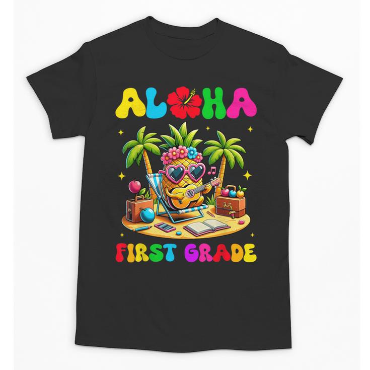 Aloha First Grade Pineapple Hawaii Back To School Kids Girl Unisex T-Shirt