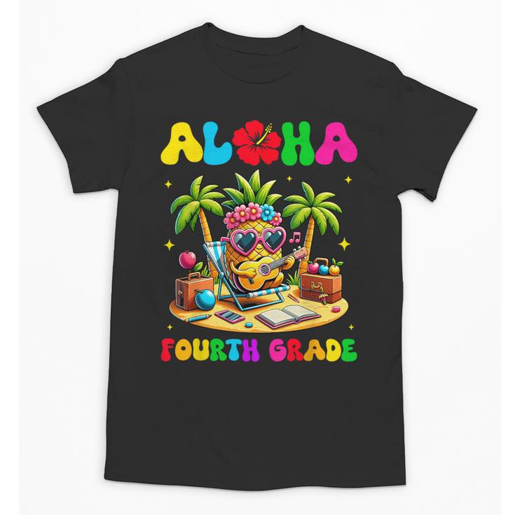 Aloha Fourth Grade Pineapple Hawaii Back To School Kids Girl Unisex T-Shirt
