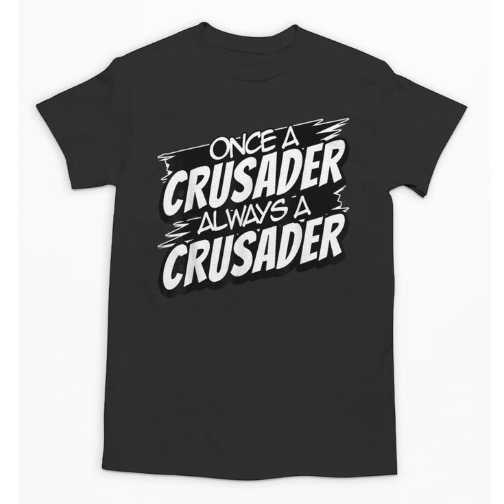 Always A Crusader Back To School Spirit Unisex T-Shirt