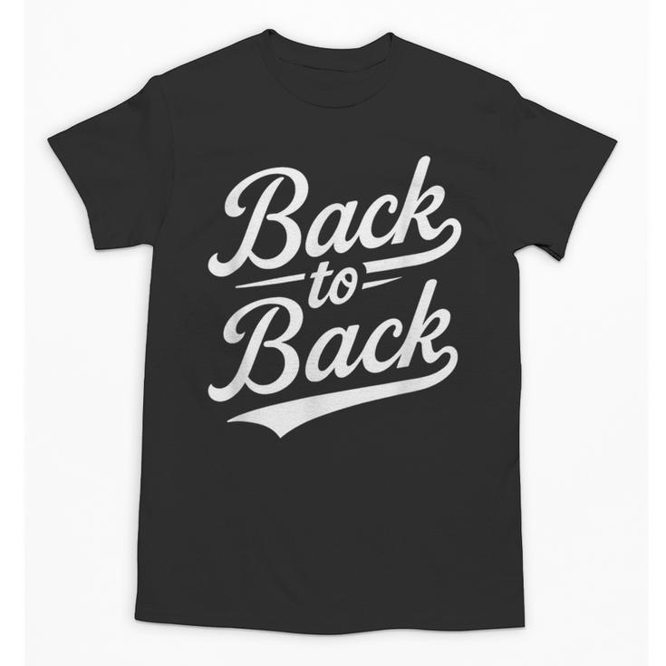 Back To Back For Boys Girls Men Women Baseball Unisex T-Shirt