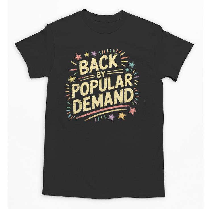 Back By Popular Demand Back To School Unisex T-Shirt