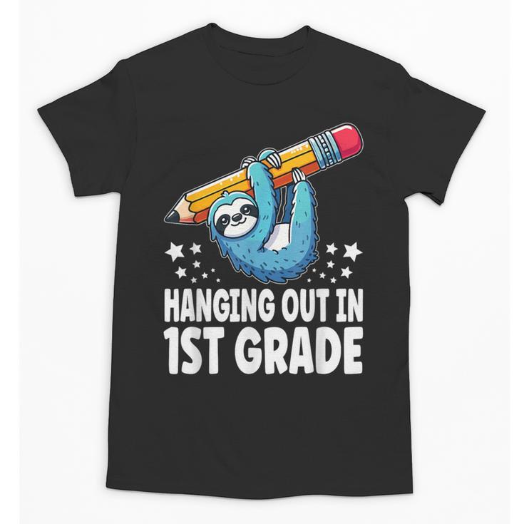 Back To School First Grade Sloth Hanging Out In 1st Grade Unisex T-Shirt