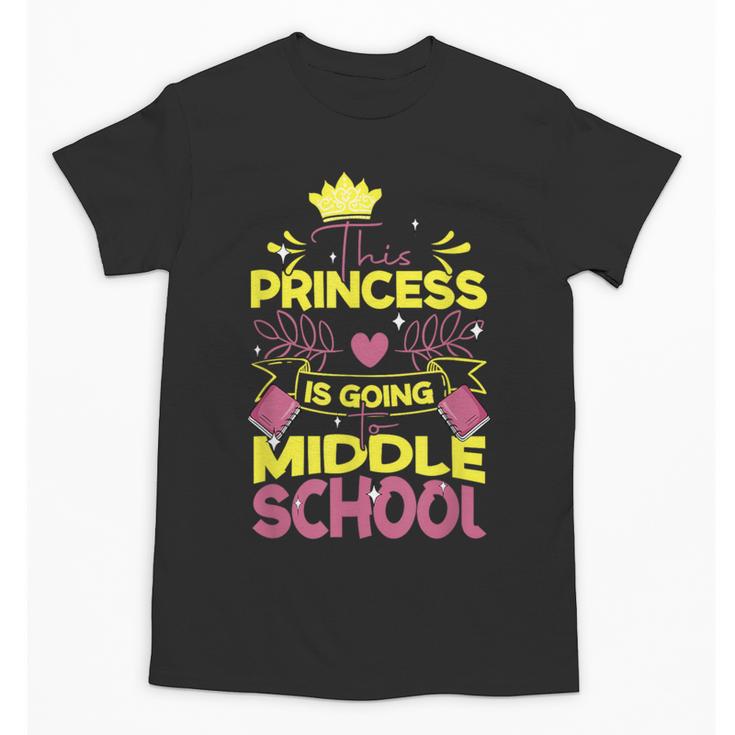 Back To School This Princess Is Going To Middle School Unisex T-Shirt