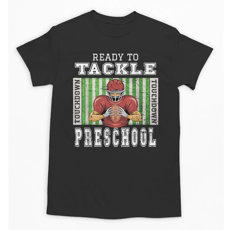 Back To School Ready To Tackle Preschool Football Theme Unisex T-Shirt