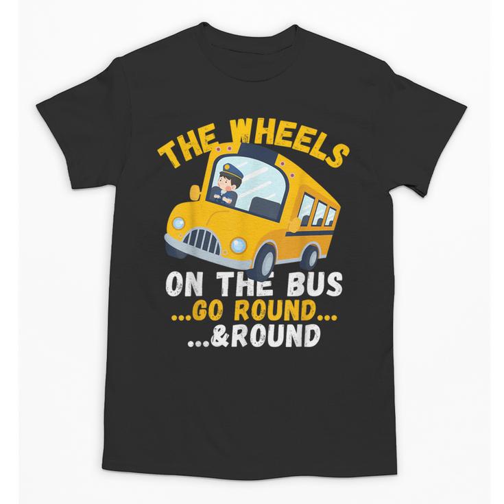 Back To School The Wheels On The Bus Go Round And Round Kids Unisex T-Shirt