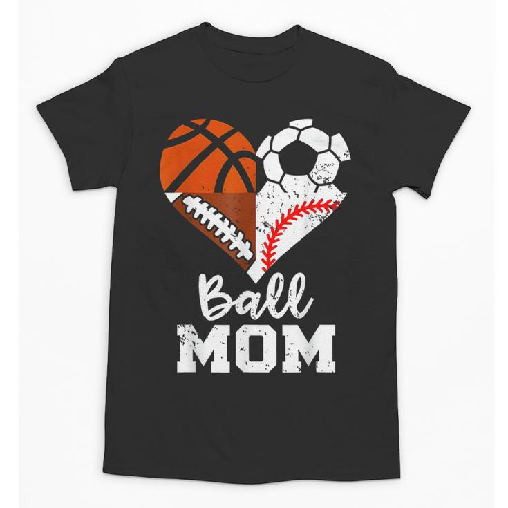 Ball Mom Heart Soccer Basketball Baseball Football Mom Unisex T-Shirt