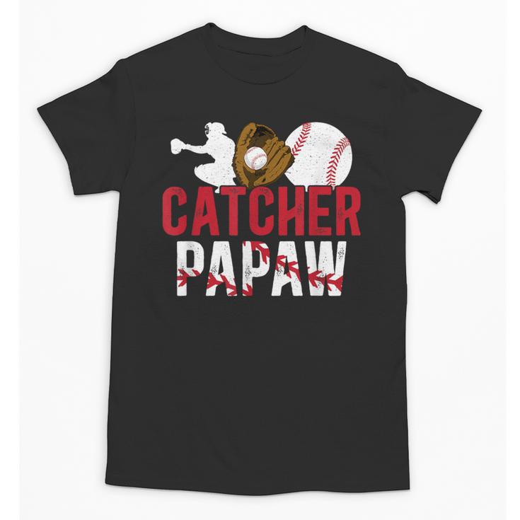 Baseball Catcher Papaw Proud Papaw Of A Baseball Catcher Unisex T-Shirt