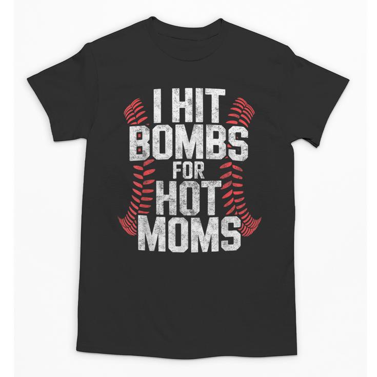 Baseball Joke Tee I Hit Bombs For Hot Moms Player Pitcher Unisex T-Shirt