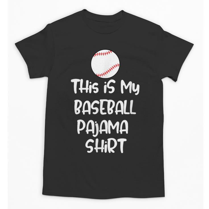 This Is My Baseball Pajama Shirt For Players Teens Boys Girl Unisex T-Shirt