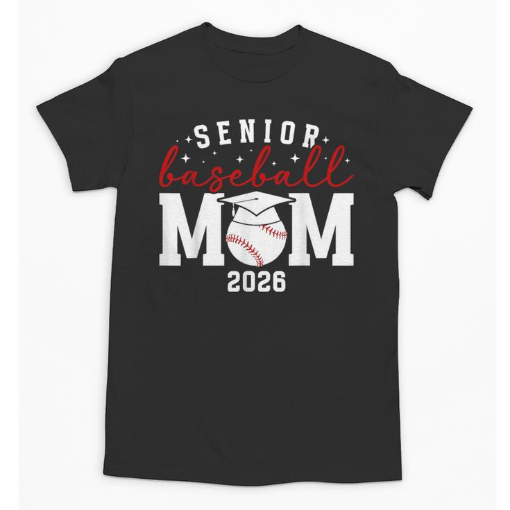 Baseball Senior Mom Of A Senior Baseball Player Mom 2026 Unisex T-Shirt