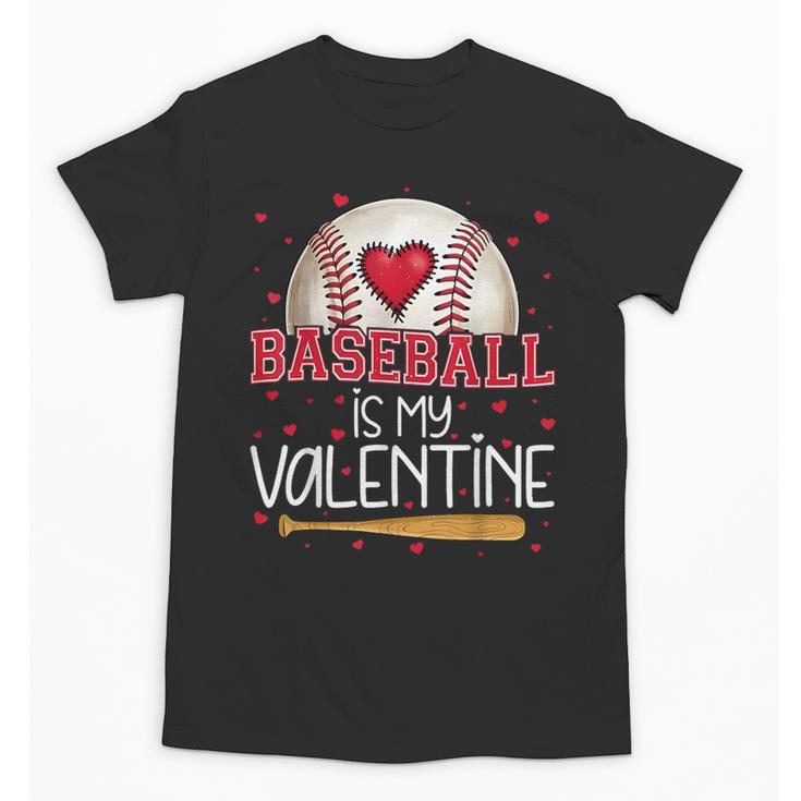 Baseball Is My Valentine Valentines Day Men Boys Kids Teen Unisex T-Shirt