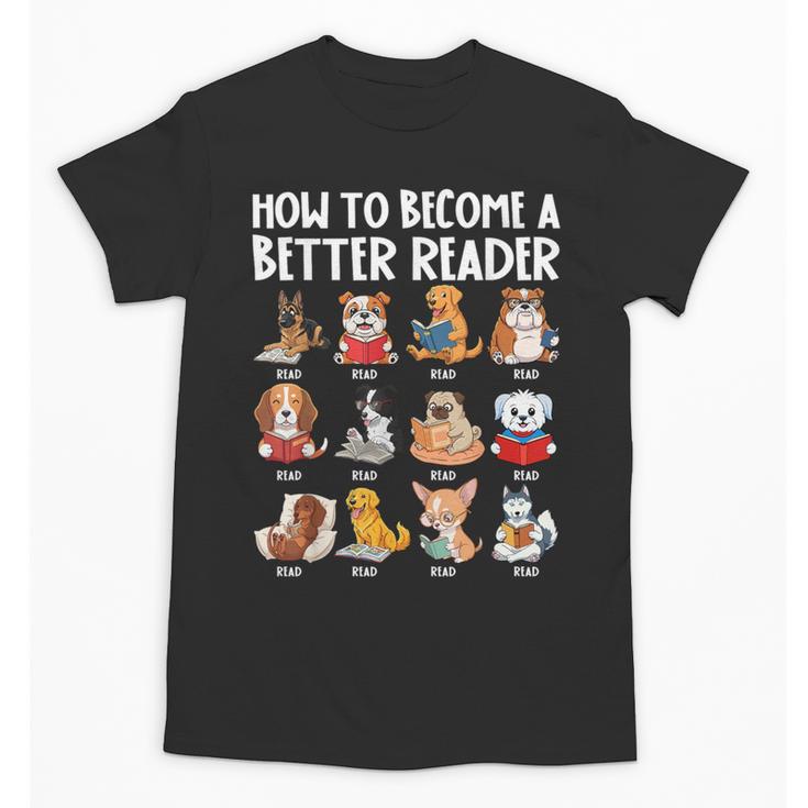How To Become a Better Reader Dog Back To School Unisex T-Shirt
