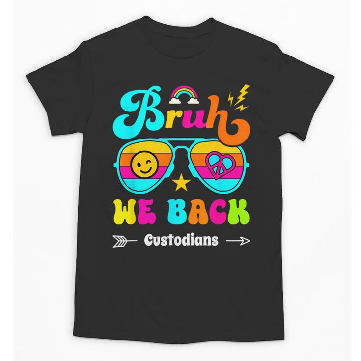 Bruh We Back Custodian Back To School Unisex T-Shirt