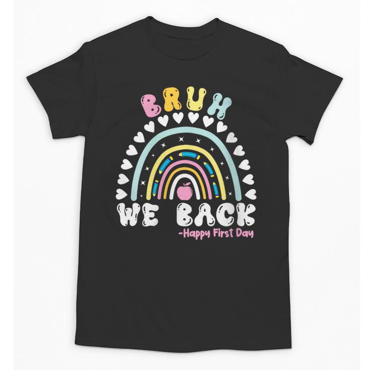 Bruh We Back Happy First Day Of School Back To School Kids Unisex T-Shirt