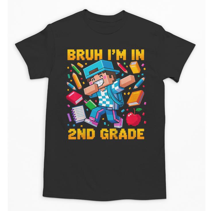 Bruh I'm In 2nd Grade Dabbing Boys Kids Gamer Back To School Unisex T-Shirt